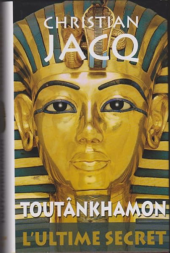 Toutânkhamon - L'ultime secret - Christian Jacq