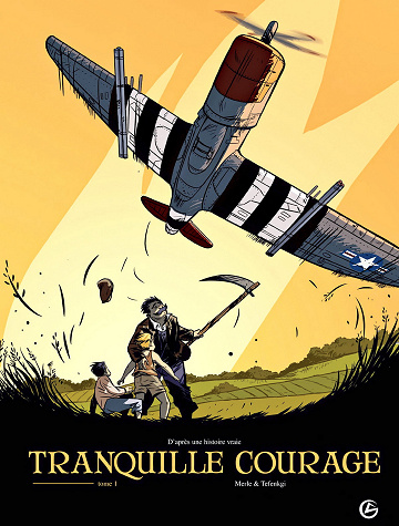 Tranquille courage - Tome 01