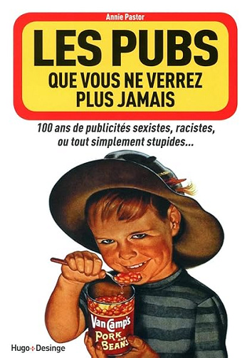 Les pubs que vous ne verrez plus jamais - Annie Pastor