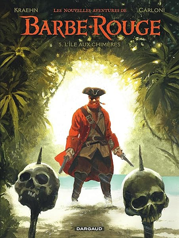 Les Nouvelles Aventures de Barbe-Rouge - Tome 5 - L’Île aux chimères - Kraehn (Jean-Charles) (2025)