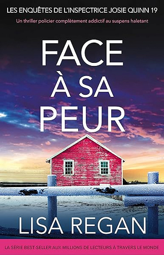 Face à sa peur: Un thriller policier complètement addictif au suspens haletant (Les enquêtes de l'inspectrice Josie Quinn t. 19) - Lisa Regan (2026)