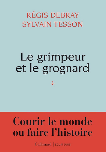 Sylvain Tesson, Régis Debray - Le grimpeur et le grognard (2026)