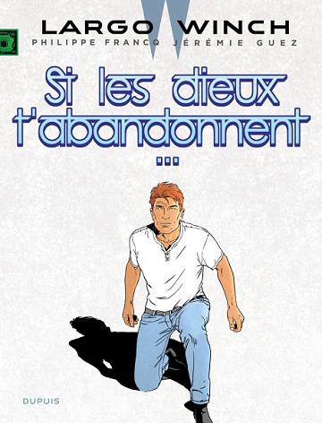 Largo Winch - Tome 25 - Si les dieux t'abandonnent... - Edition Documentée (2025)
