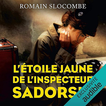 L'étoile jaune de l'inspecteur Sadorski: Inspecteur Léon Sadorski 2 - Romain Slocombe