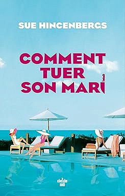 Comment tuer son mari - Sue Hincenbergs (2026)
