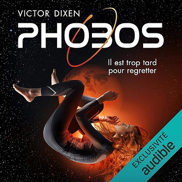 Phobos. Il est trop tard pour regretter: Phobos 1 - Victor Dixen