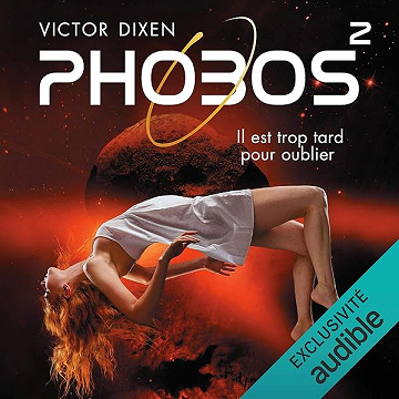 Phobos. Il est trop tard pour oublier: Phobos 2 - Victor Dixen