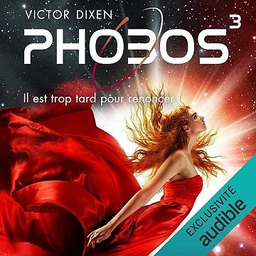 Phobos. Il est trop tard pour renoncer: Phobos 3 - Victor Dixen