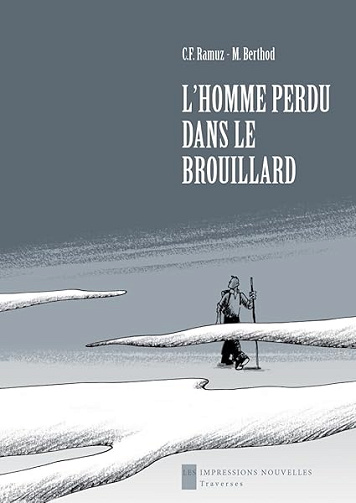 L'homme perdu dans le brouillard - Charles-Ferdinand Ramuz, Matthieu Berthod