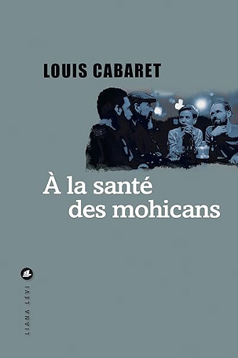 À la santé des Mohicans - Louis Cabaret (2026)