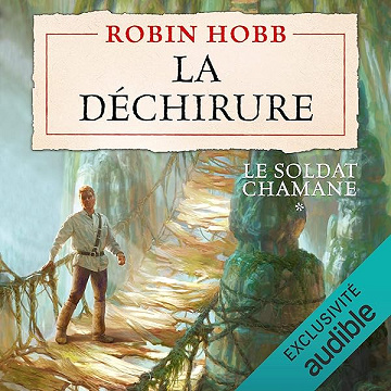 La déchirure: Le soldat chamane 1 - Robin Hobb