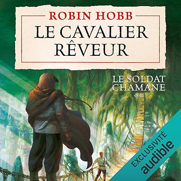 Le cavalier rêveur: Le soldat chamane 2 - Robin Hobb