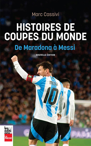 Marc Cassivi - Histoires de Coupes du monde : de Maradona à Messi (2026)