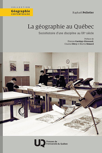 Raphaël Pelletier - La géographie au Québec: Sociohistoire d’une discipline au XXe siècle (2026)