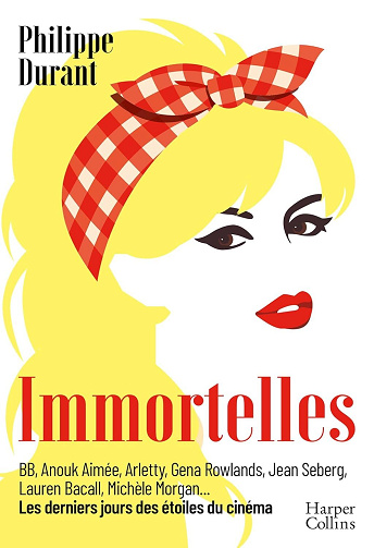 Philippe Durant - Immortelles: Les derniers jours des étoiles du cinéma (2026)