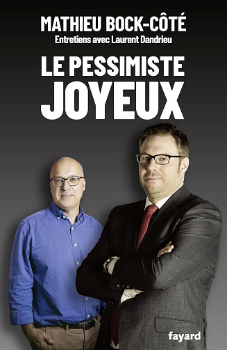 Mathieu Bock-Côté, Laurent Dandrieu - Le pessimiste joyeux (2026)