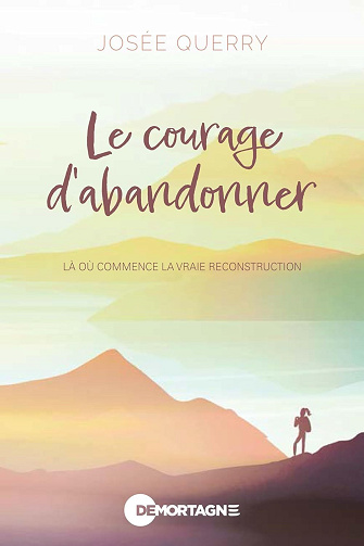 Josée Querry - Le courage d'abandonner: Là où commence la vraie reconstruction (2026)