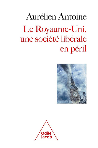 Aurélien Antoine - Le Royaume-Uni, une société libérale en péril (2026)