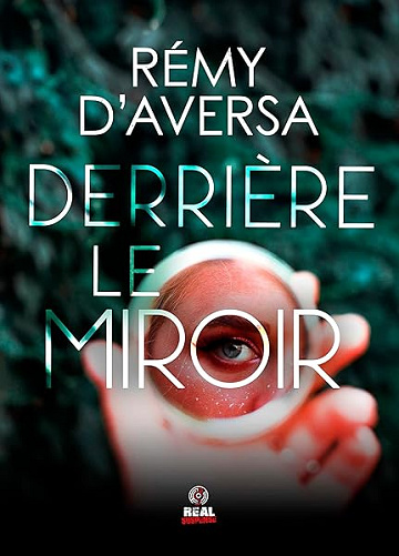 Derrière le miroir - Rémy D'Aversa (2025)