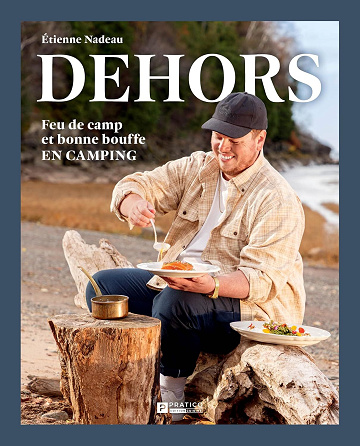 Étienne Nadeau - Dehors: Feu de camp et bonne bouffe en camping (2026)