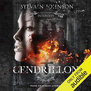 Cendrillon: Les contes interdits - Sylvain Johnson