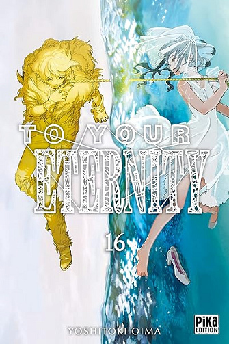 To Your Eternity T16 - Yoshitoki Oima