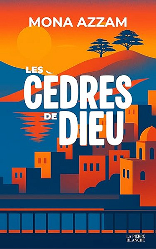 Les Cèdres de Dieu (Littérature contemporaine) - Mona Azzam (2026)