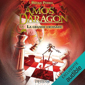 La grande croisade (Amos Daragon t. 10) - Bryan Perro