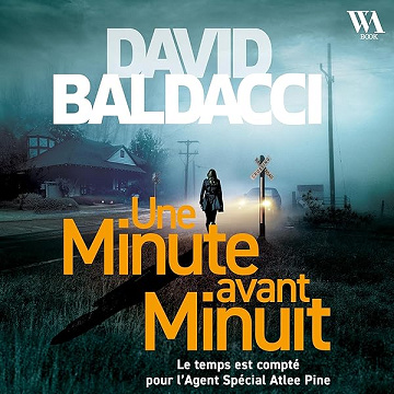 Une minute avant minuit: Une enquête d'Atlee Pine - David Baldacci (2025)
