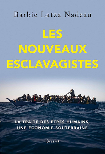 Barbie Latza Nadeau - Les nouveaux esclavagistes: La traite des êtres humains, une économie souterraine (2026)