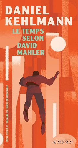 Daniel Kehlmann - Le temps selon David Mahler (2026)