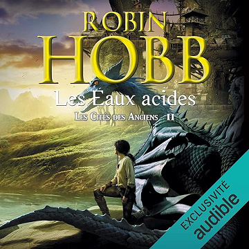 Les eaux acides: Les cités des Anciens 2 - Robin Hobb