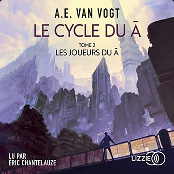 Les Joueurs du Non-A: Le Cycle du Non-A T02 - Alfred Elton Van Vogt, Boris Vian