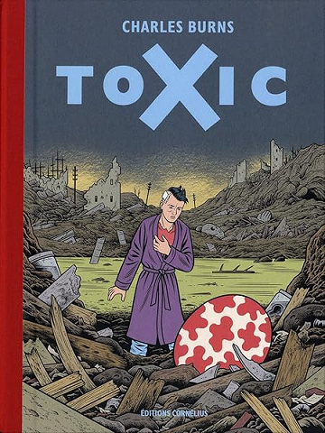 Toxic - Tome 01 - Toxic - Charles Burns
