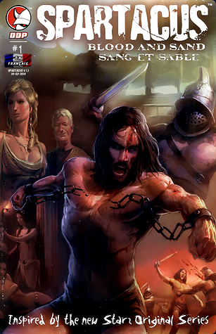 Spartacus : Blood and Sand Tome 1 : Sur les sables de la vengeance