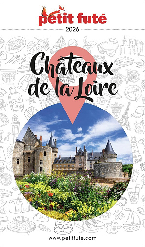 Dominique Auzias, Jean-Paul Labourdette - Guide Châteaux De La Loire 2026 Petit Futé (2026)