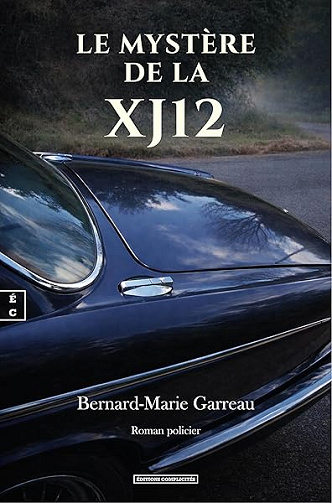 Le Mystère de la XJ12 - Bernard-Marie Garreau (2026)