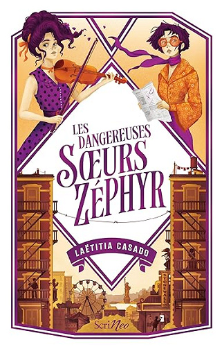 Les dangereuses soeurs Zéphyr (Scrineo Histoire) - Laëtitia Casado (2026)