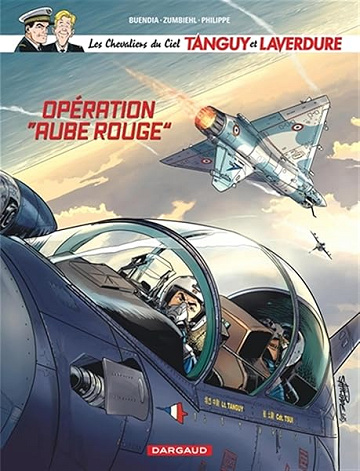 Les Chevaliers du ciel Tanguy et Laverdure - Tome 38 - Opération "aube rouge" - Patrice Buendia, Frédéric Zumbiehl (2025)