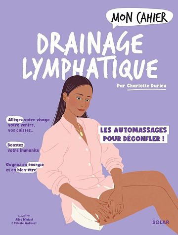 Charlotte Durieu - Mon cahier Drainage lymphatique - Les automassages pour dégonfler (2026)