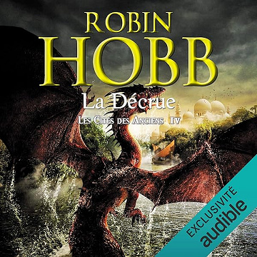 La décrue: Les cités des Anciens 4 - Robin Hobb