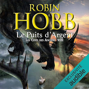 Le puits d'argent: Les cités des Anciens 8 - Robin Hobb