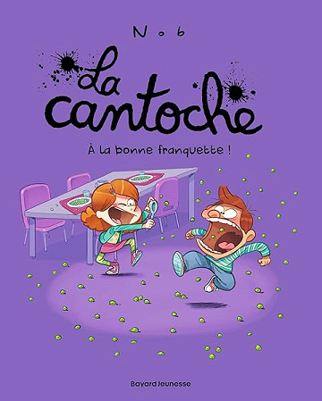 La cantoche, Tome 08: À la bonne franquette ! - Nob