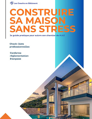 Les Coachs en bâtiment - Construire sa maison sans stress: le guide pratique pour suivre son chantier de A à Z (2026)