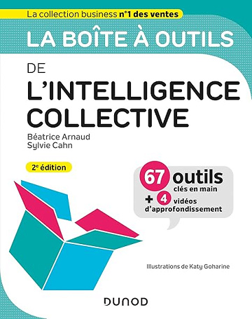La boîte à outils de l'intelligence collective - 2e éd. - Béatrice Arnaud, Sylvie Cahn