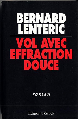 Vol avec Effraction Douce (N1 Divers Litt.) - Bernard Lentéric