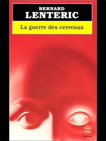 La Guerre des cerveaux - Bernard Lenteric
