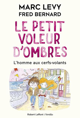 Le Petit voleur d'ombres - Tome 7 : L'homme aux cerfs-volants - Marc Levy