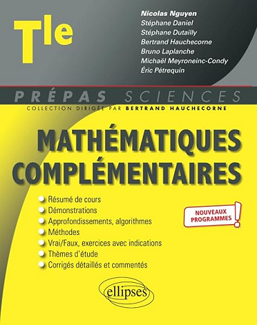 Mathématiques complémentaires - Terminale - nouveaux programmes - Nicolas Nguyen, Stéphane Daniel, Stéphane Dutailly, Bertrand Hauchecorne, Bruno Laplanche, Michaël Meyroneinc-Condy, Éric Pétrequin