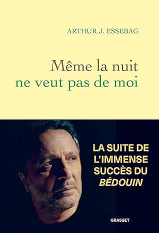 Même la nuit ne veut pas de moi - Arthur Essebag (2026)